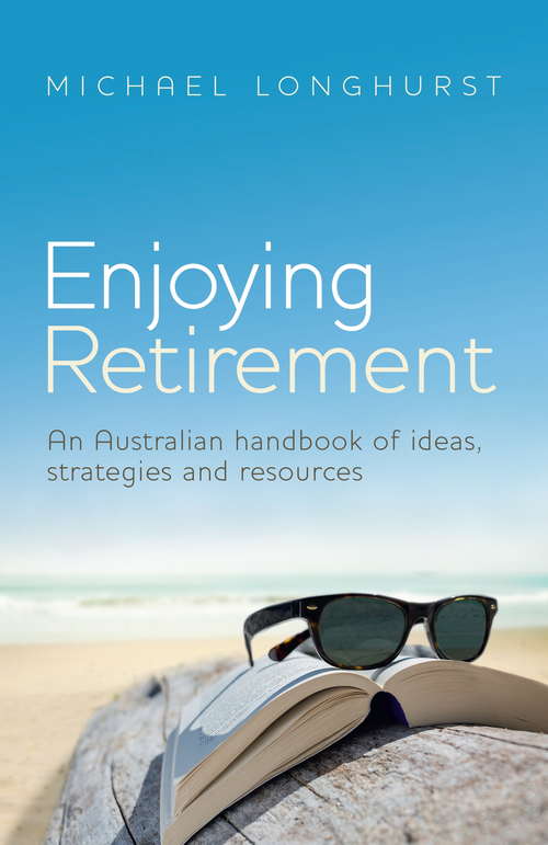 Book cover of Enjoying Retirement: An Australian handbook of ideas, strategies and resources