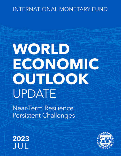 Book cover of World Economic Outlook Update, July 2023: Near-Term Resilience, Persistent Challenges