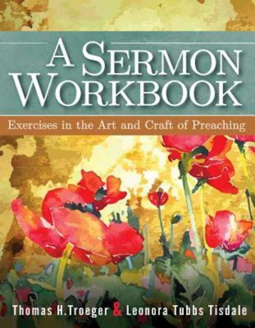 Book cover of A Sermon Workbook: Exercises in the Art and Craft of Preaching