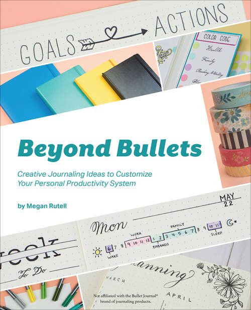 Book cover of Beyond Bullets: Creative Journaling Ideas to Customize Your Personal Productivity System