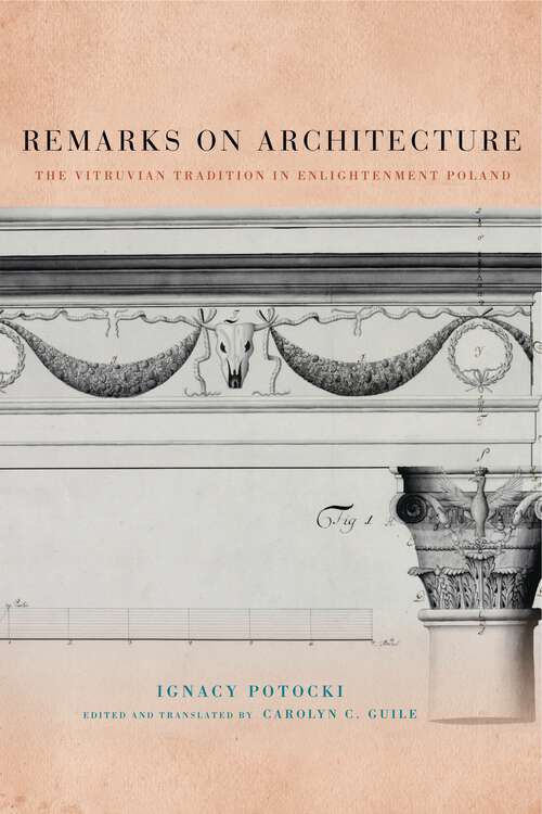 Book cover of Remarks on Architecture: The Vitruvian Tradition in Enlightenment Poland (G - Reference, Information and Interdisciplinary Subjects)