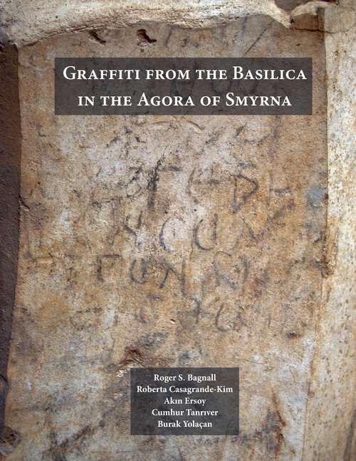 Book cover of Graffiti from the Basilica in the Agora of Smyrna