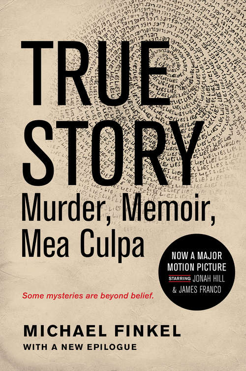 Book cover of True Story: Murder, Memoir, Mea Culpa