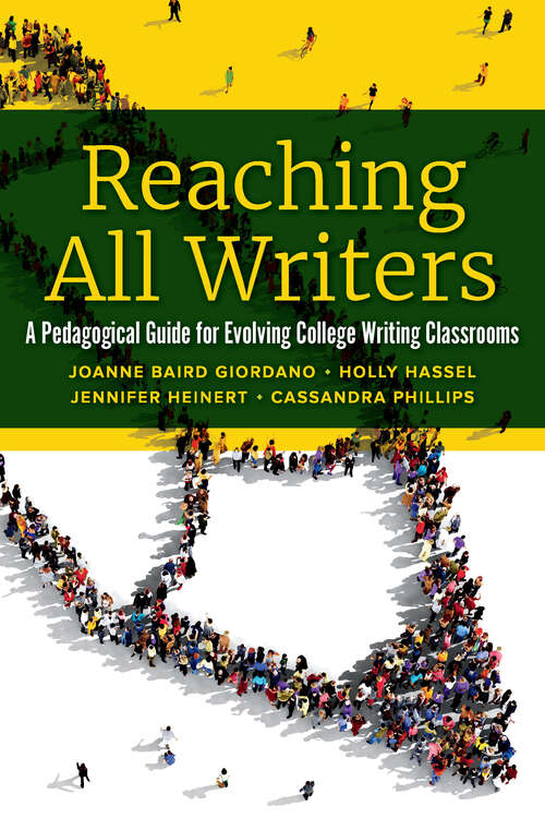 Book cover of Reaching All Writers: A Pedagogical Guide for Evolving College Writing Classrooms