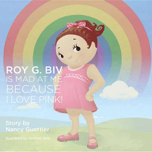 Book cover of Roy G. Biv Is Mad at Me Because I Love Pink!