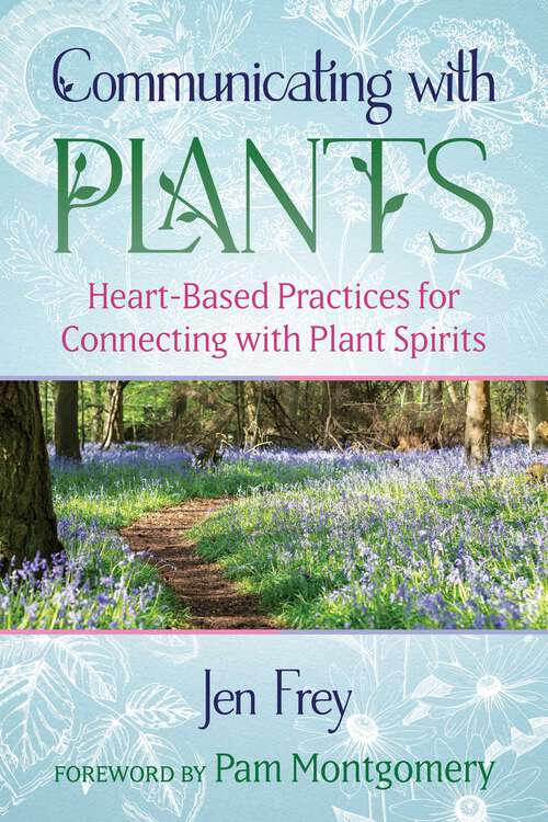 Book cover of Communicating with Plants: Heart-Based Practices for Connecting with Plant Spirits