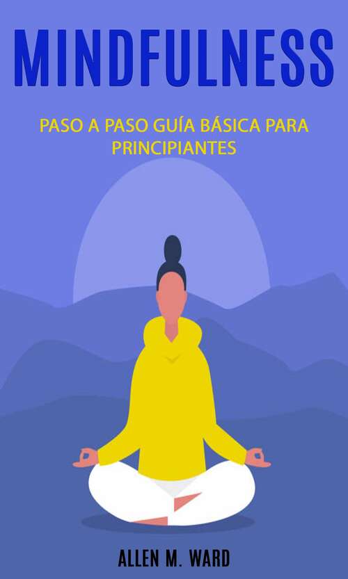 Book cover of Mindfulnes Paso a paso: guía básica para principiantes