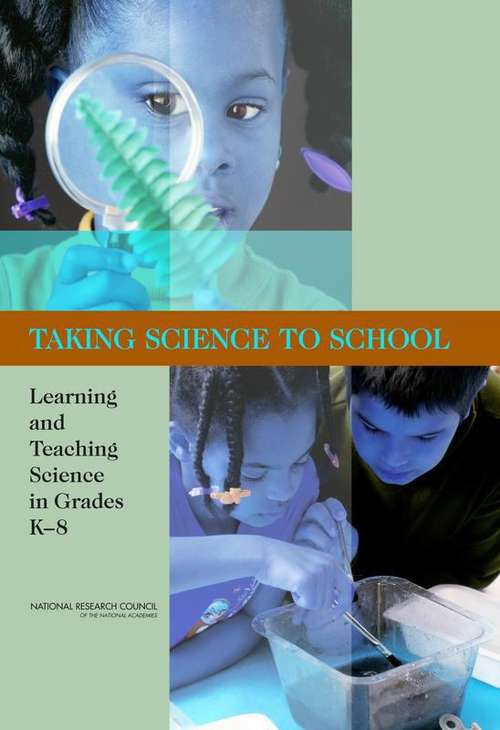 Book cover of Taking Science to School: Learning and Teaching Science in Grades K-8