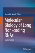 Molecular Biology of Long Non-coding RNAs