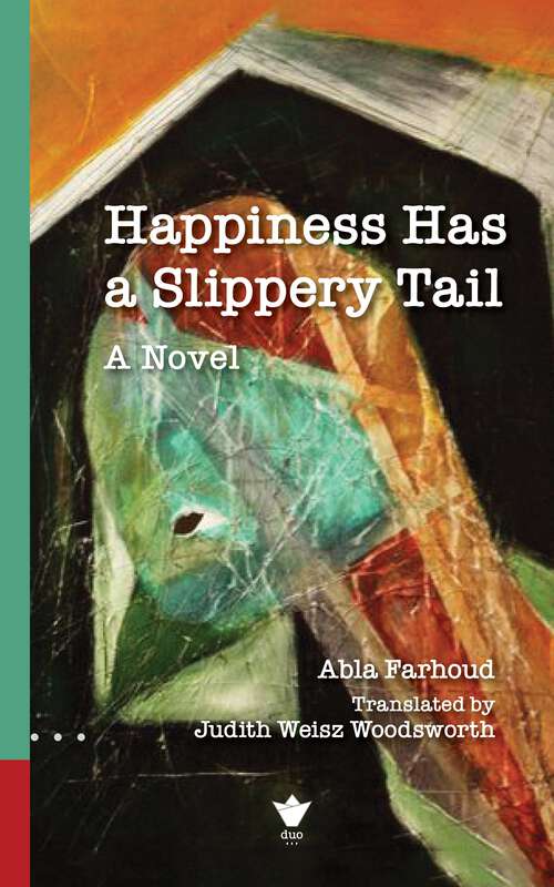 Book cover of Happiness Has a Slippery Tail (Literary Translation)