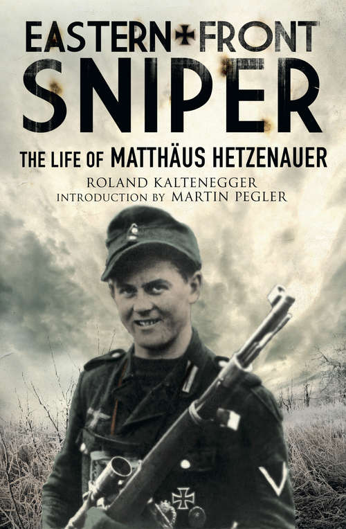 Book cover of Eastern Front Sniper: The Life of Matthäus Hetzenauer (Greenhill Sniper Library)