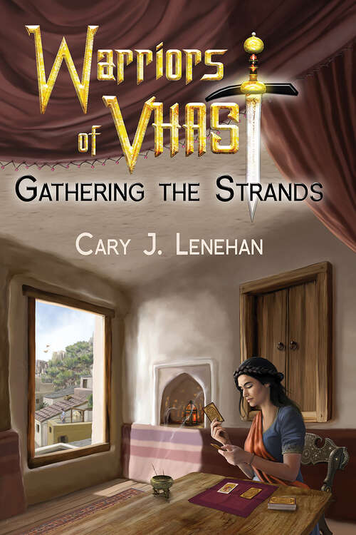 Gathering the Strands (Warriors of Vhast #5)