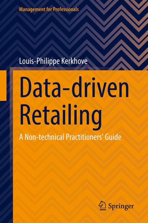 Data-driven Retailing: A Non-technical Practitioners' Guide (Management for Professionals)