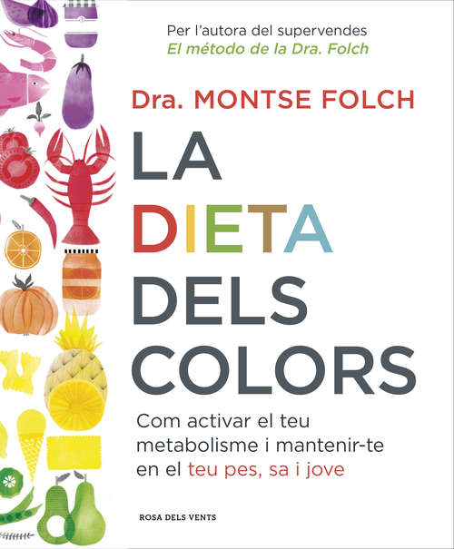 Book cover of La dieta dels colors: Com activar el teu metabolisme i mantenir-te en el teu pes, sa i jove