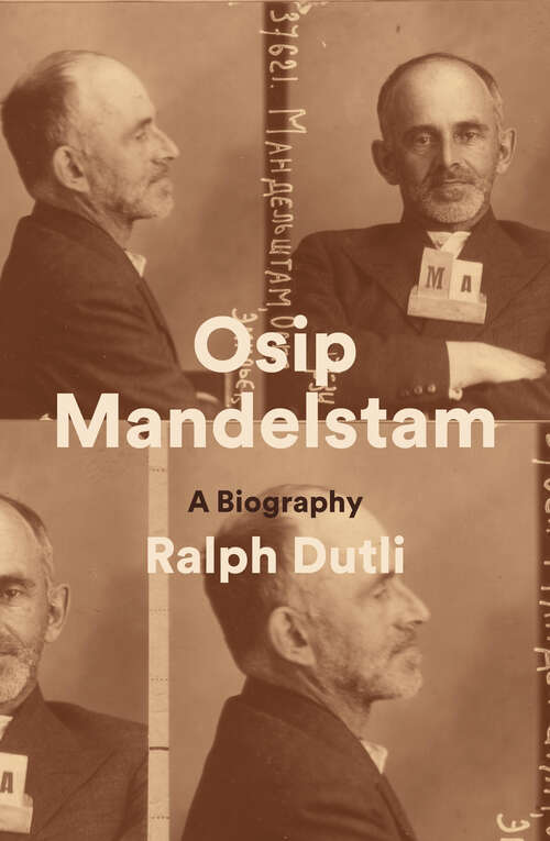 Book cover of Osip Mandelstam: A Biography