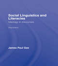 Social Linguistics and Literacies: Ideology in Discourses (Critical Perspectives On Literacy And Education Ser.)