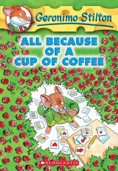 All Because of a Cup of Coffee (Geronimo Stilton, No. #10)