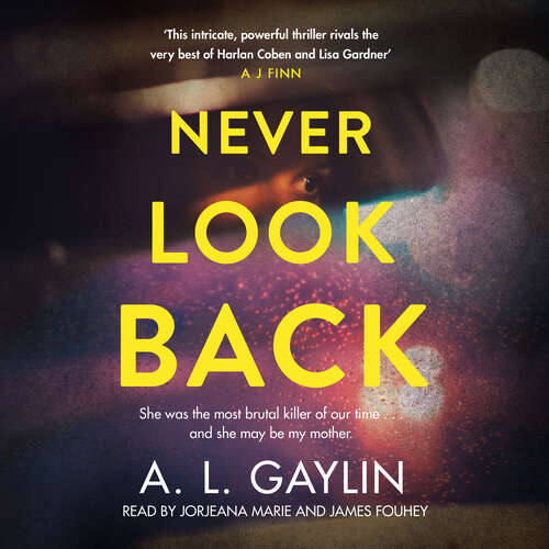 Book cover of Never Look Back: She was the most brutal serial killer of our time. And she may have been my mother.