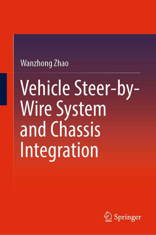 Book cover of Vehicle Steer-by-Wire System and Chassis Integration (1st ed. 2023)