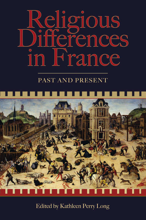 Book cover of Religious Differences in France: Past and Present (Sixteenth Century Essays & Studies #74)