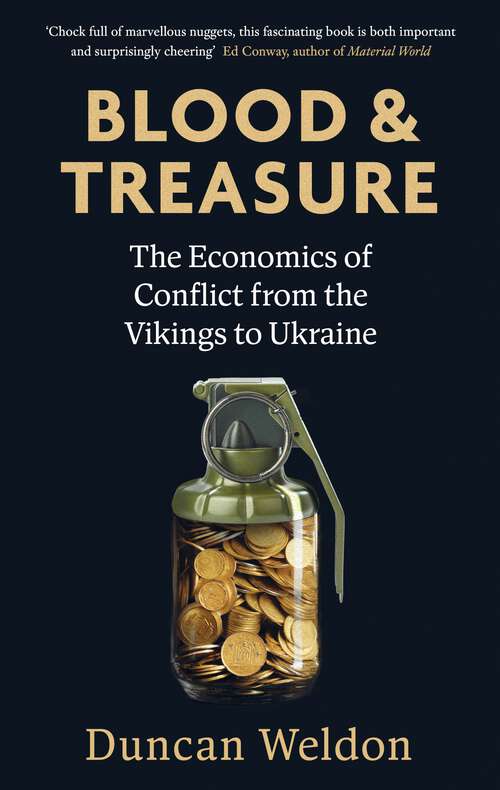 Book cover of Blood and Treasure: The Economics of Conflict from the Vikings to Ukraine