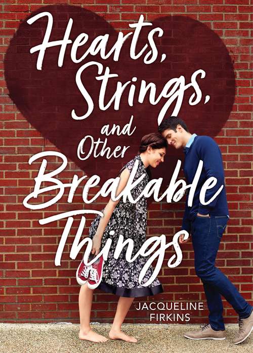 Book cover of Hearts, Strings, and Other Breakable Things