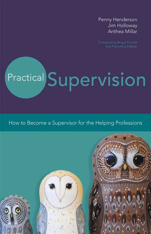 Book cover of Practical Supervision: How to Become a Supervisor for the Helping Professions