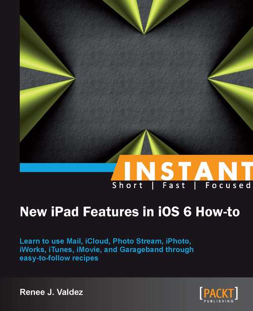 Book cover of Instant New iPad Features in iOS 6 How-to