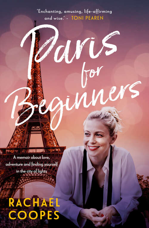 Book cover of Paris for Beginners: A memoir about love, adventure and finding yourself in the city of lights