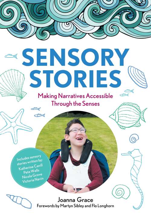 Book cover of Sensory Stories to Support Additional Needs: Making Narratives Accessible Through the Senses