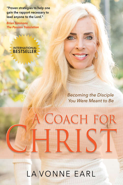 A Coach for Christ: Becoming the Disciple You Were Meant to Be