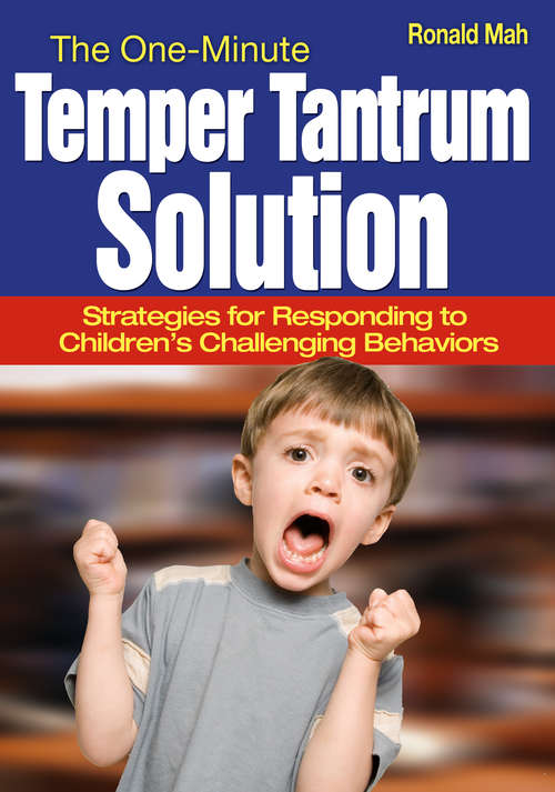 Book cover of The One-Minute Temper Tantrum Solution: Strategies for Responding to Children's Challenging Behaviors