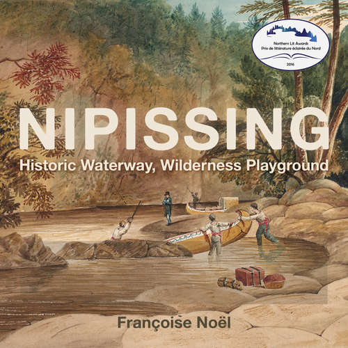 Book cover of Nipissing: Historic Waterway, Wilderness Playground