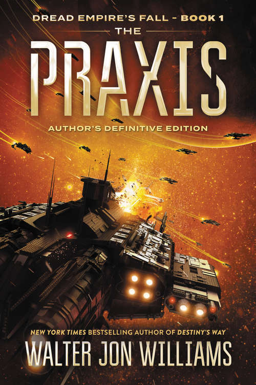 The Praxis: Dread Empire's Fall (Dread Empire's Fall Series #1)