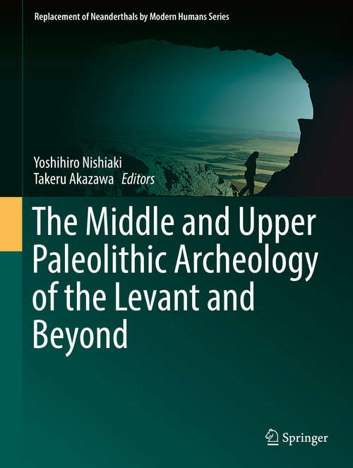 Book cover of The Middle and Upper Paleolithic Archeology of the Levant and Beyond