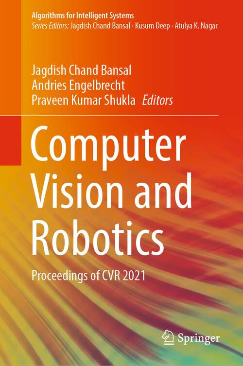 Computer Vision and Robotics: Proceedings of CVR 2021 (Algorithms for Intelligent Systems)
