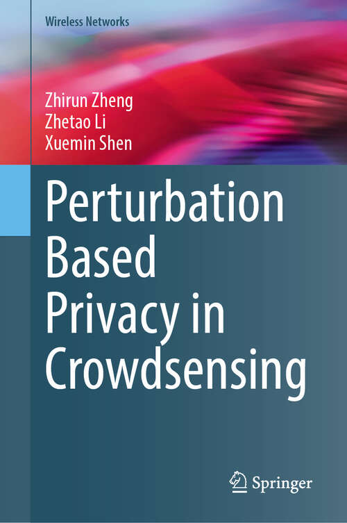 Book cover of Perturbation Based Privacy in Crowdsensing (Wireless Networks)