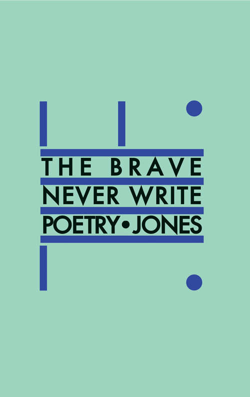 Book cover of The Brave Never Write Poetry