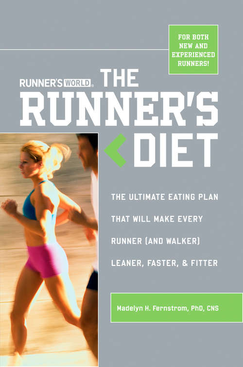 Book cover of Runner's World The Runner's Diet: The Ultimate Eating Plan That Will Make Every Runner (and Walker) Leaner, Faster , and Fitter (Runner's World)