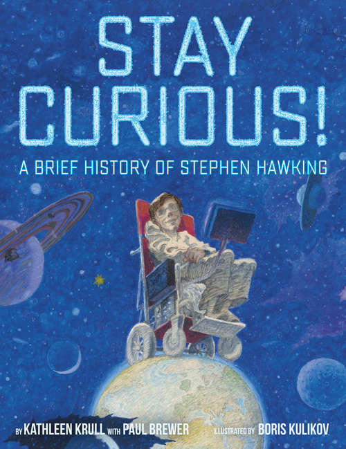 Book cover of Stay Curious!: A Brief History of Stephen Hawking