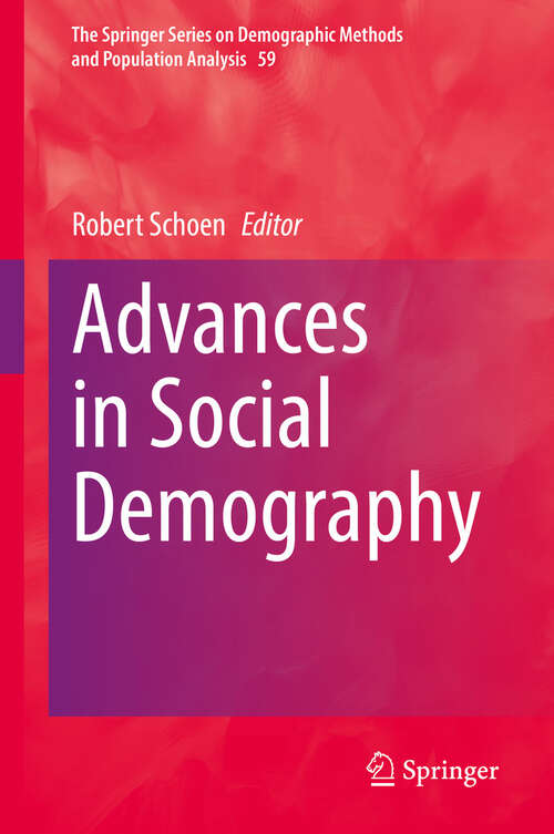 Book cover of Advances in Social Demography (The Springer Series on Demographic Methods and Population Analysis #59)