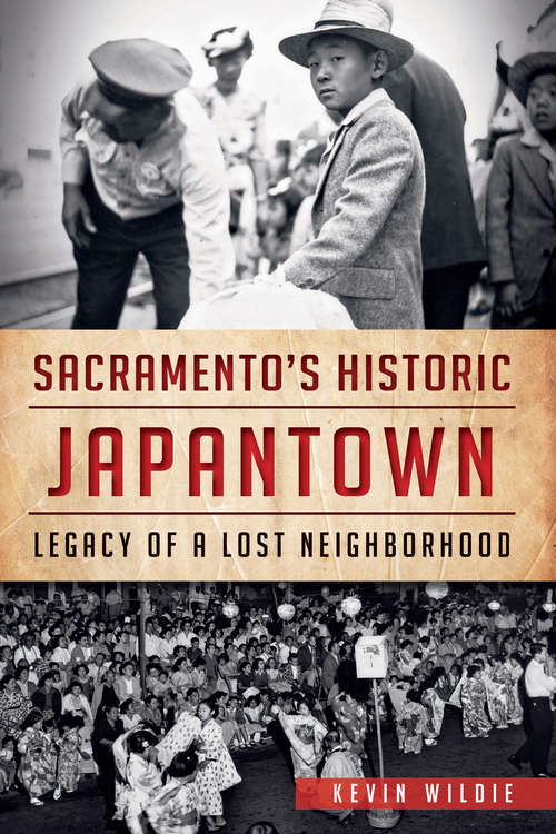 Book cover of Sacramento's Historic Japantown: Legacy of a Lost Neighborhood
