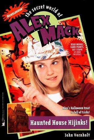 Book cover of Haunted House Hijinks! (The Secret World of Alex Mack #32)