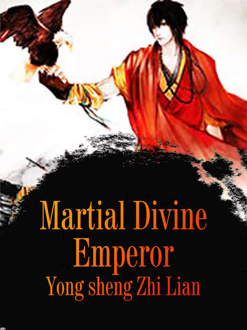 Martial Divine Emperor: Volume 7 (Volume 7 #7)