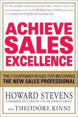 Book cover of Achieve Sales Excellence: The 7 Customer Rules for Becoming the New Sales Professional