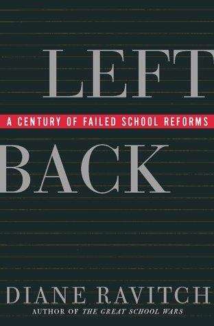 Book cover of Left Back: A Century of Failed School Reforms