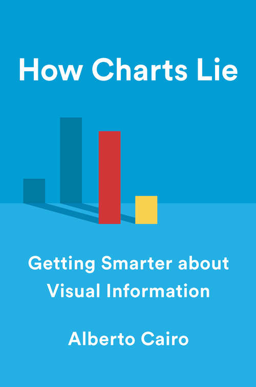Book cover of How Charts Lie: Getting Smarter About Visual Information