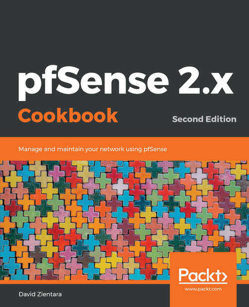 Book cover of pfSense 2.x Cookbook - Second Edition: Manage and maintain your network using pfSense, 2nd Edition