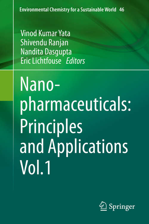 Nanopharmaceuticals: Principles and Applications Vol. 1 (Environmental Chemistry for a Sustainable World #46)