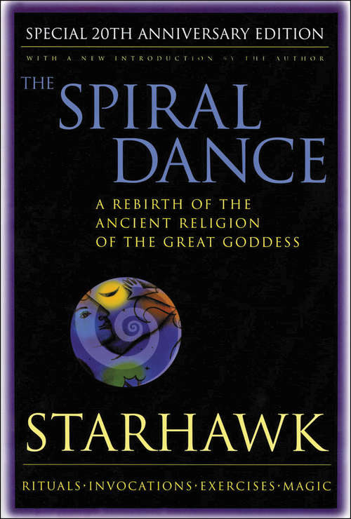 Book cover of The Spiral Dance: A Rebirth of the Ancient Religion of the Great Goddess